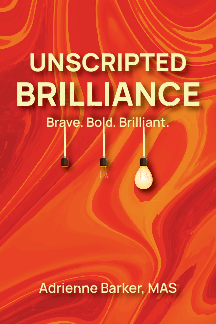 Unscripted Brilliance: Brave. Bold. Brilliant.